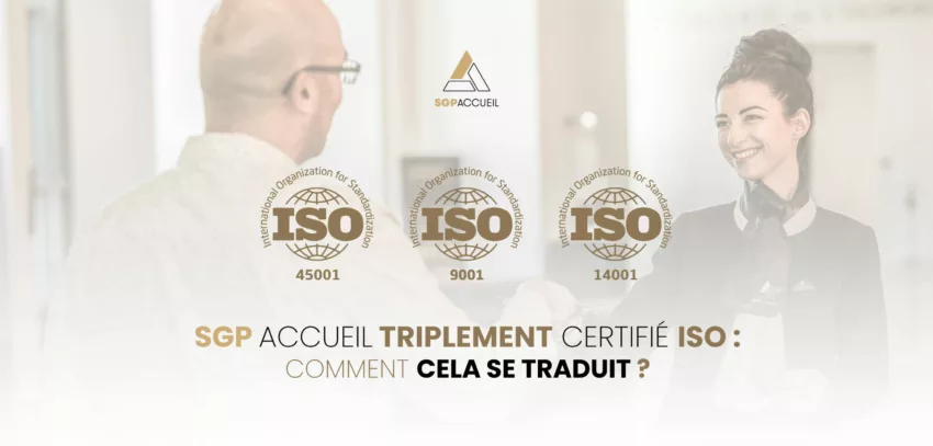 SGP Accueil triplement certifié ISO